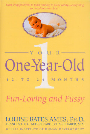 Your One-Year-Old Paperback by Louise Bates Ames, Ph.D., Frances L. Ilg, M.D., and Carol Chase Haber, M.A.