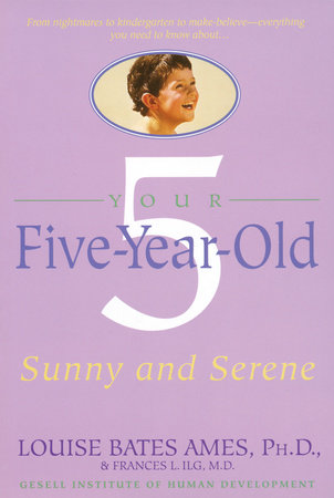 Your Five-Year-Old Paperback by Louise Bates Ames, Ph.D. and Frances L. Ilg, M.D.