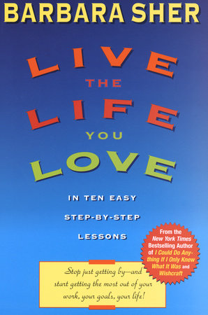 Live the Life You Love Paperback by Barbara Sher