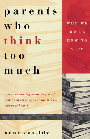 Parents Who Think Too Much Paperback by Anne Cassidy