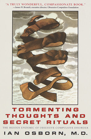 Tormenting Thoughts and Secret Rituals Paperback by Ian Osborn, M.D.