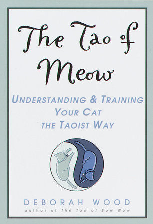 The Tao of Meow Paperback by Deborah Wood