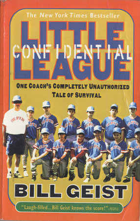 Little League Confidential Paperback by Bill Geist
