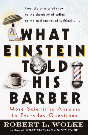 What Einstein Told His Barber Paperback by Robert L. Wolke