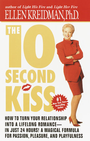 The 10-Second Kiss Paperback by Ellen Kreidman, Ph.D.