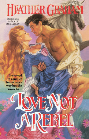 Love Not a Rebel Paperback by Heather Graham