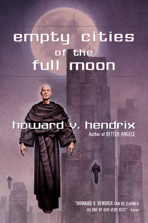 Empty Cities of the Full Moon Paperback by Howard V. Hendrix