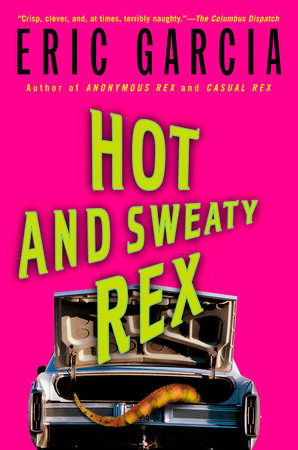 Hot and Sweaty Rex Paperback by Eric Garcia