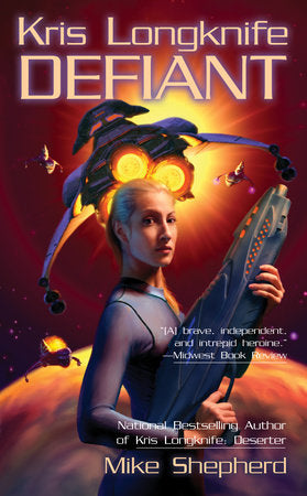 Kris Longknife: Defiant Paperback by Mike Shepherd