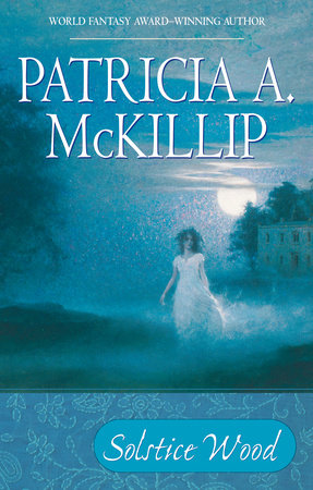 Solstice Wood Paperback by Patricia A. McKillip