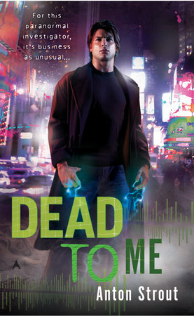 Dead To Me Paperback by Anton Strout