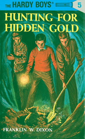 Hardy Boys 05: Hunting for Hidden Gold Hardcover by Franklin W. Dixon