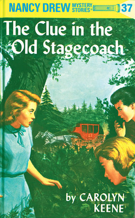 Nancy Drew 37: the Clue in the Old Stagecoach Hardcover by Carolyn Keene