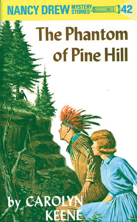 Nancy Drew 42: the Phantom of Pine Hill Hardcover by Carolyn Keene