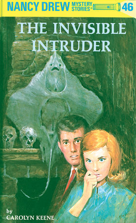 Nancy Drew 46: the Invisible Intruder Hardcover by Carolyn Keene