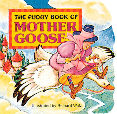 The Pudgy Book of Mother Goose Board Book by Anonymous