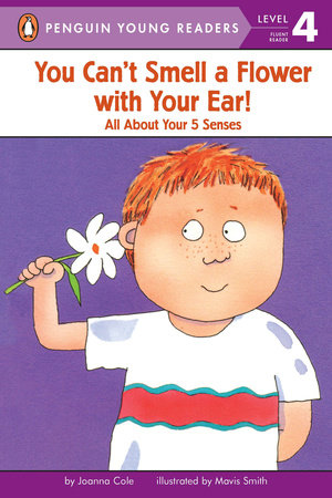 You Can't Smell a Flower with Your Ear! Paperback by Joanna Cole; Illustrated by Mavis Smith