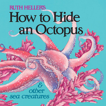 How to Hide an Octopus and Other Sea Creatures Paperback by Ruth Heller