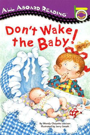 Don't Wake the Baby! Paperback by Wendy Lewison; Illustrated by Jerry Smath