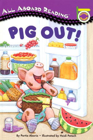 Pig Out! Paperback by Portia Aborio; Illustrated by Heidi Petach