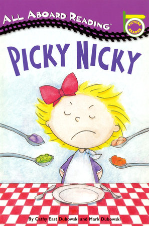 Picky Nicky Paperback by Cathy East Dubowski; Illustrated by Mark Dubowski