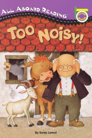 Too Noisy! Paperback by Sonja Lamut; Illustrated by Sonja Lamut