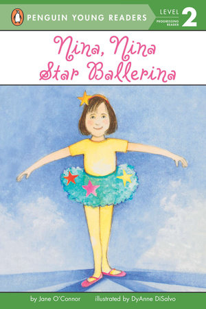 Nina, Nina Star Ballerina Paperback by Jane O'Connor; Illustrated by DyAnne DiSalvo