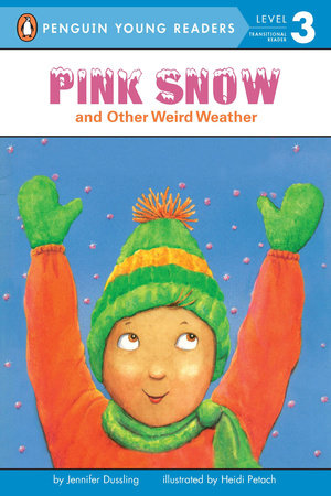 Pink Snow and Other Weird Weather Paperback by Jennifer Dussling; Illustrated by Heidi Petach