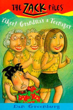 Zack Files 17: Yikes! Grandma's a Teenager Paperback by Dan Greenburg; Illustrated by Jack Davis