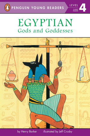 Egyptian Gods and Goddesses Paperback by Henry Barker; Illustrated by Jeff Crosby