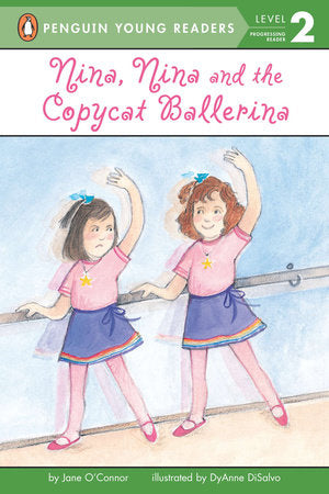 Nina, Nina and the Copycat Ballerina Paperback by Jane O'Connor; Illustrated by DyAnne DiSalvo