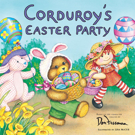 Corduroy's easter party Paperback by Don Freeman; Illustrated by Lisa McCue