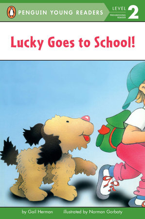 Lucky Goes to School Paperback by Gail Herman; Illustrated by Norman Gorbaty