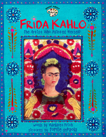 Frida Kahlo Paperback by Margaret Frith; Illustrated by Tomie dePaola