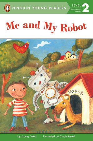 Me and My Robot Paperback by Tracey West; Illustrated by Cindy Revell