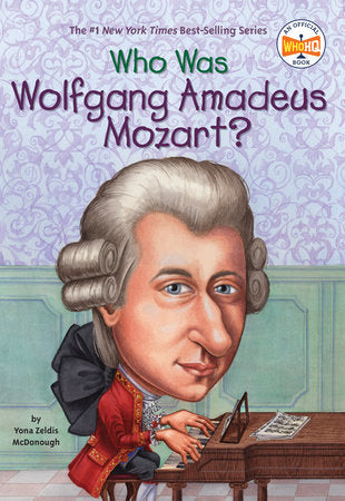 Who Was Wolfgang Amadeus Mozart? Paperback by Yona Zeldis McDonough; Illustrated by Carrie Robbins