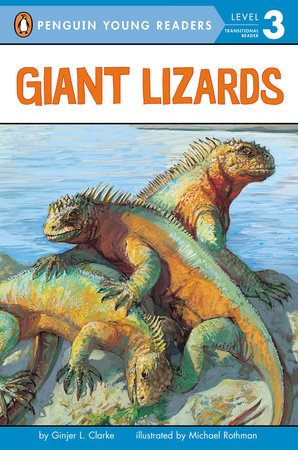 Giant Lizards Paperback by Ginjer L. Clarke; Illustrated by Michael Rothman
