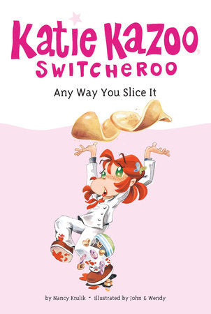 Any Way You Slice It #9 Paperback by Nancy Krulik; Illustrated by John and Wendy
