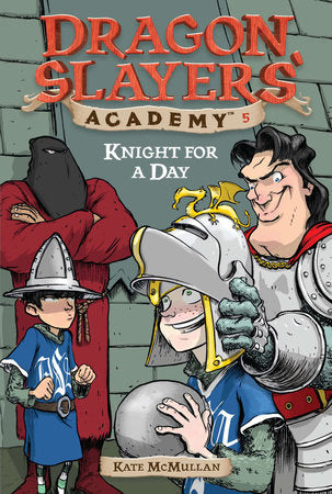 Knight for a Day #5 Paperback by Kate McMullan; Illustrated by Bill Basso