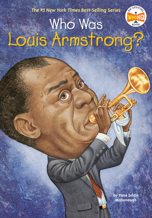Who Was Louis Armstrong? Paperback by Yona Zeldis McDonough; Illustrated by John O'Brien