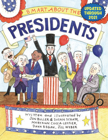 Smart About the Presidents Paperback by Written and illustrated by Jon Buller & Susan Schade, Maryann Cocca-Leffler, Dana Regan, Jill Weber