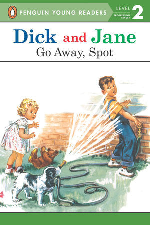 Dick and Jane: Go Away, Spot Paperback by Penguin Young Readers