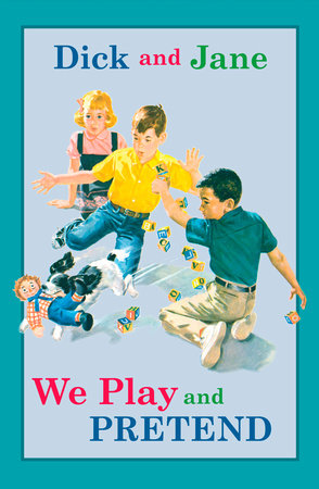 Dick and Jane: We Play and Pretend Hardcover by Grosset & Dunlap