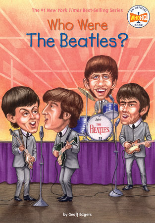 Who Were the Beatles? Paperback by Geoff Edgers; Illustrated by Jeremy Tugeau