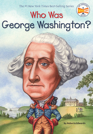 Who Was George Washington? Paperback by Roberta Edwards; Illustrated by True Kelley
