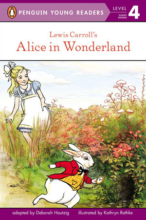 Lewis Carroll's Alice in Wonderland Paperback by Adapted by Deborah Hautzig; Illustrated by Kathryn Rathke