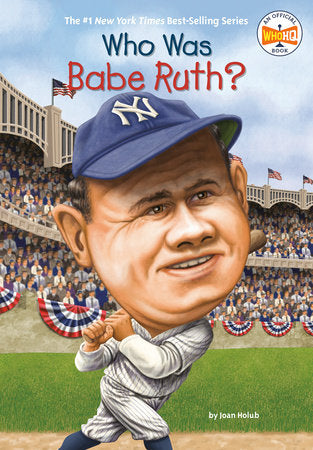 Who Was Babe Ruth? Paperback by Joan Holub; Illustrated by Ted Hammond
