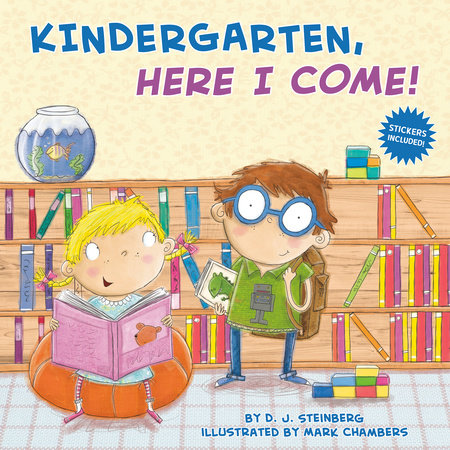 Kindergarten, Here I Come! Paperback by D.J. Steinberg; Illustrated by Mark Chambers