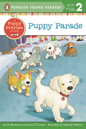 Puppy Parade Paperback by Jill Abramson and Jane O'Connor; Illustrated by Deborah Melmon