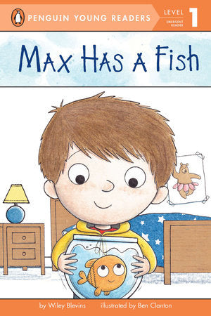 Max Has a Fish Paperback by Wiley Blevins; Illustrated by Ben Clanton